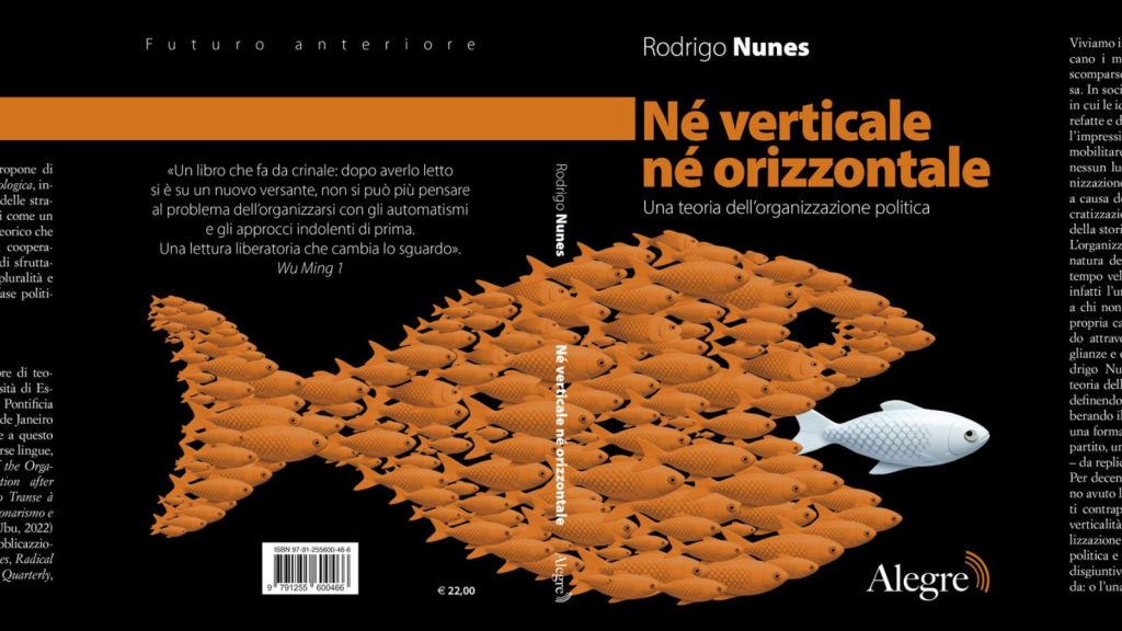 Rodrigo Nunes, “Né verticale né orizzontale”